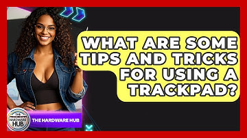 What Are Some Tips And Tricks For Using A Trackpad? - The Hardware Hub
