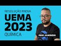 RESOLUÇÃO DA PROVA DE QUÍMICA -  UEMA 2023