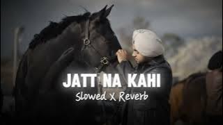 Jatt Na Kahi (slowed & reverb) | Manraj | Dr Reverb