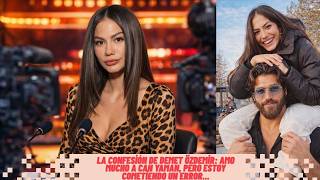 La confesión de Demet Özdemir: Amo mucho a Can Yaman, pero estoy cometiendo un error...