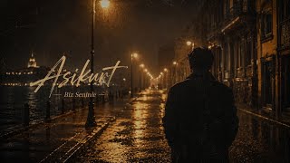 Asikurt - Biz Seninle