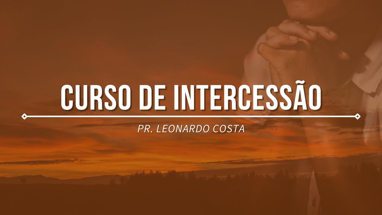 Curso de Intercessão Aula 1 – O que é intercessão? Baixe o E-Book na descrição