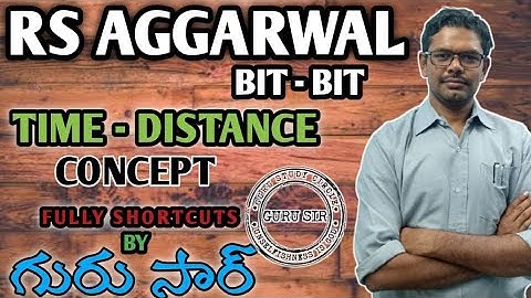 Time - Distance Concept || RS AGARWAL BIT - BIT || GURU SIR