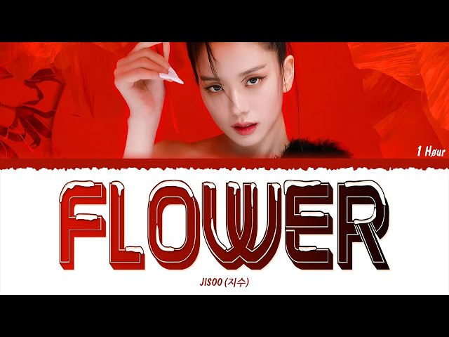 JISOO (지수) - FLOWER (꽃) (1 HOUR LOOP) Lyrics | 1시간 가사 class=