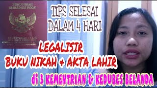 TIPS LEGALISIR BUKU NIKAH & AKTA LAHIR DI 3 KEMENTRIAN DAN KEDUBES BELANDA dalam 4 Hari