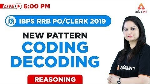 6 PM - IBPS RRB PO/CLERK 2019 | New Pattern Coding Decoding  | Reasoning For IBPS RRB |