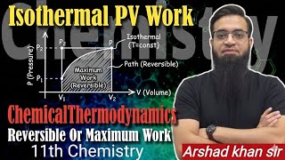 Isothermal reversible Pressure Volume type Work | Chemical Thermodynamics | 11th Chemistry Arshad