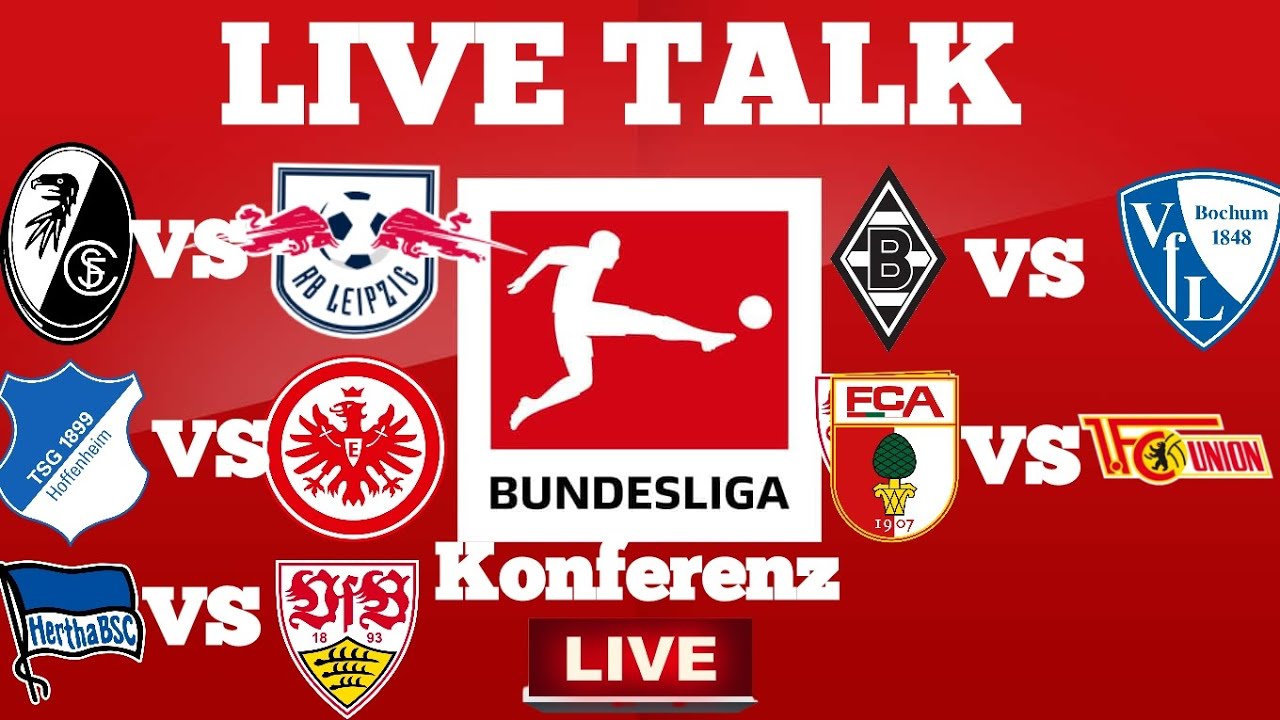 LIVE TALK 1.Bundesliga 31.Spieltag Konferenz SCF-RBL TSG-SGE BSC-VFB MGL-BOC FCA-FCU (LIVE RADIO)