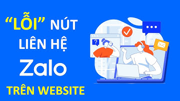 Nút liên hệ Zalo trên website bị lỗi và cách khắc phục | Hocban.vn