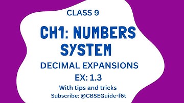 CLASS 9 CHAPTER 1 NUMBER SYSTEM| DECIMAL EXPANSION & Ex: 1.3| CBSE NCERT| By CBSEGuide