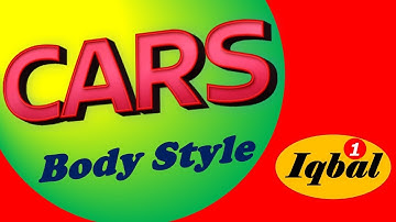 Cars Body Styles | Every Car Shape Explained | Car Types And Their Body Styles |