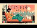80s Japanese City Pop | Window Sunset Time | Evening Chill