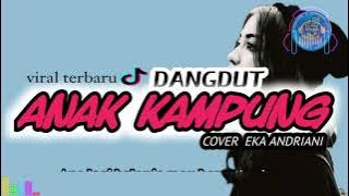 dangdut anak kampung lirik[•COVER EKA ANDRIANI•] terbaru viral