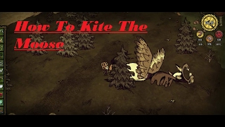 Don't Starve How To Kite The Moose