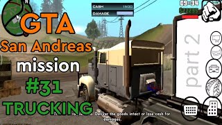 GTA San Andreas - mission 31 - TRUCKING part-2 - gta sa Android 31 mission trucking part 2