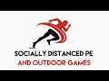 Socially Distanced PE and Outdoor Games - ideas, progressions and safe pupil interaction