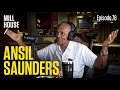 Ansil saunders  mill house podcast  episode 78