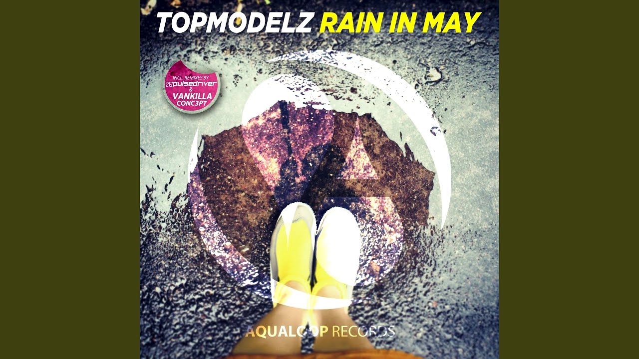 Ver Rain in May (Pulsedriver Remix Edit) en YouTube