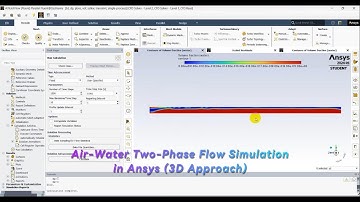 Air-Water Two-Phase Flow Simulation in Ansys (3D Approach)