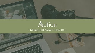 Action: Editing Final Project - MCS 101