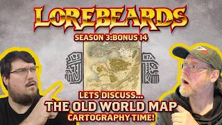 Lorebeards Explore the Newest Old World Map! What Secrets Have Been Revealed Recently