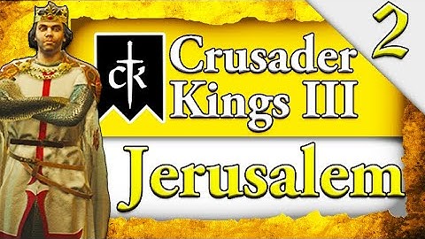 HOLY FURY DEUS VULT! Crusader Kings 3: Kingdom of Jerusalem Campaign Gameplay #2