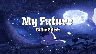 Billie Eilish - My Future