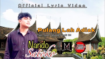 Nando Satoko - Pulang Lah Adiak || Official Lyric Video || Live Ngamen
