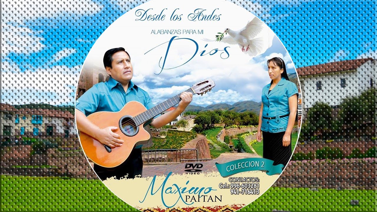 MAXIMO PAITAN - DESDE LOS ANDES ALABANZAS PARA MI DIOS // VIDEO COMPLETO 2020