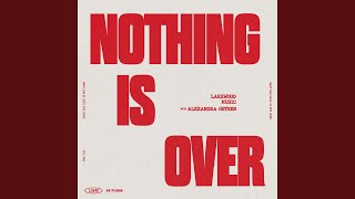 Nothing Is Over - Lakewood Music & Alexandra Osteen