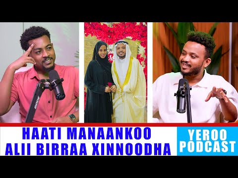 Haati Manaa Koo Alii Birraa Xinnoodha Afaan Shan Yeroo Podcast Episode 1