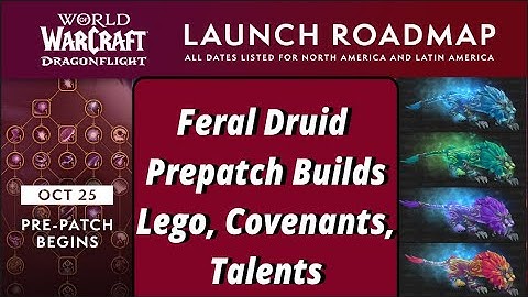 Feral Druid Prepatch Builds Lego, Covenants, Talents
