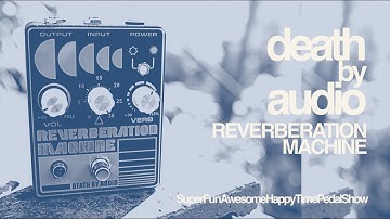 Death By Audio Reverberation Machine
