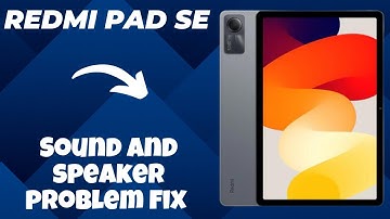 Redmi Pad Se Sound and speaker problem fix || Solution of sound and speaker issues