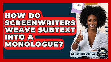 How Do Screenwriters Weave Subtext Into A Monologue? - Screenwriter