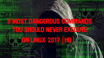 9 Most Dangerous Commands You Should Never Execute On Linux 2018 [HD]