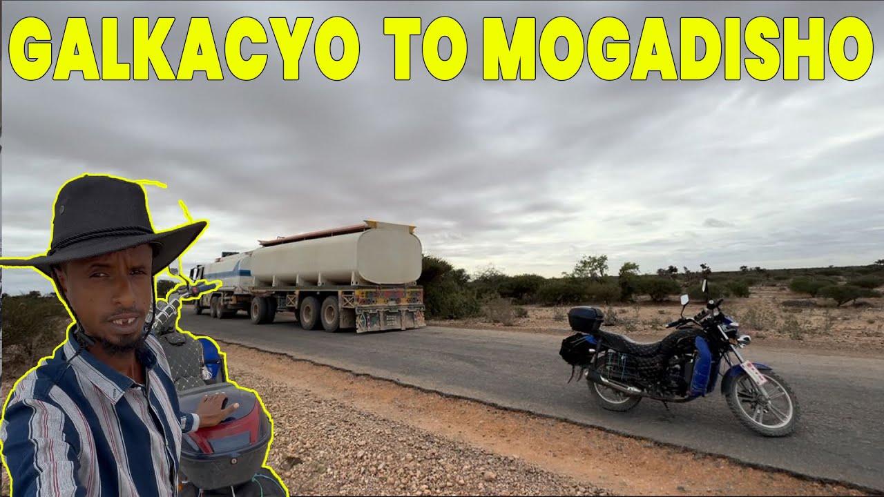 WAJI SADEXAAD EE SAFARKA ILA LUGEE GALKACYO ILAA MOGADISHU SAFAR DHULKA AH 750KIILO METER