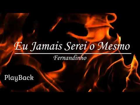 Fernandinho Eu jamais serei o mesmo Playback Com letra - YouTube