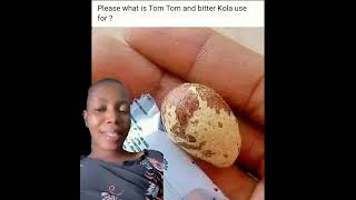 You need to know what tom tom and bitter kola cures, uses You need to know what tom tom and bitter kola cures, uses