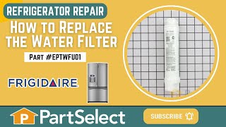 Frigidaire Refrigerator Repair - How to Replace the Water Filter (Frigidaire Part #EPTWFU01101)