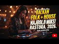 Viralni Balkanski Ethno House 2026 Tužna Ljubav Folk Fusion Deep House