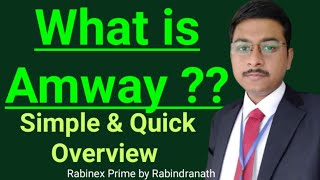 What is Amway || What make Amway so unique & different ||  Simple & Quick Overview video of Amway