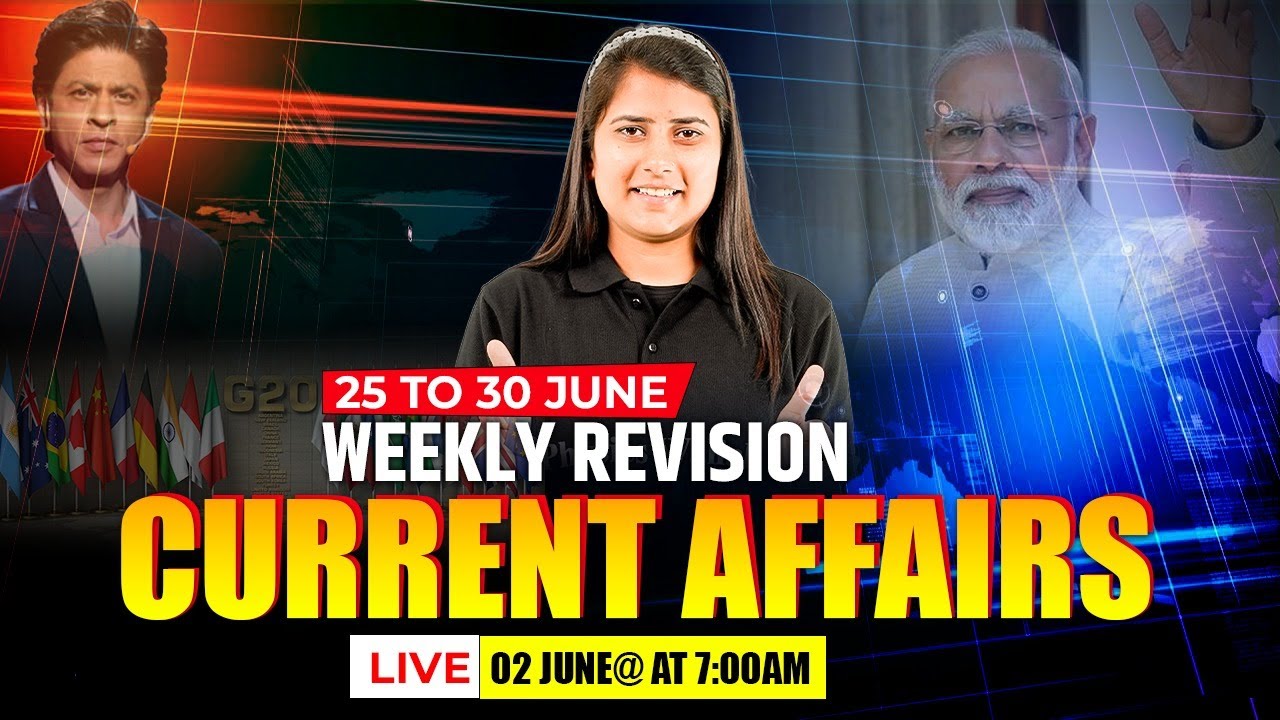 WEEKLY Current Affairs REVISION | 25 to 30 June | CURRENT AFFAIRS June ...