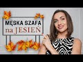 Kurtka i płaszcz na jesień? 🍂 Męska szafa | ZOPHIA Stylistka