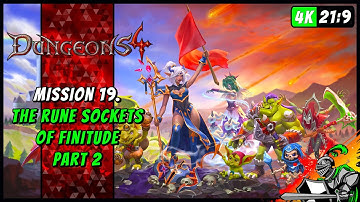 Dungeons 4 | Mission 19 - The Rune Sockets of Finitude Part 2. (Hard, No Commentary)