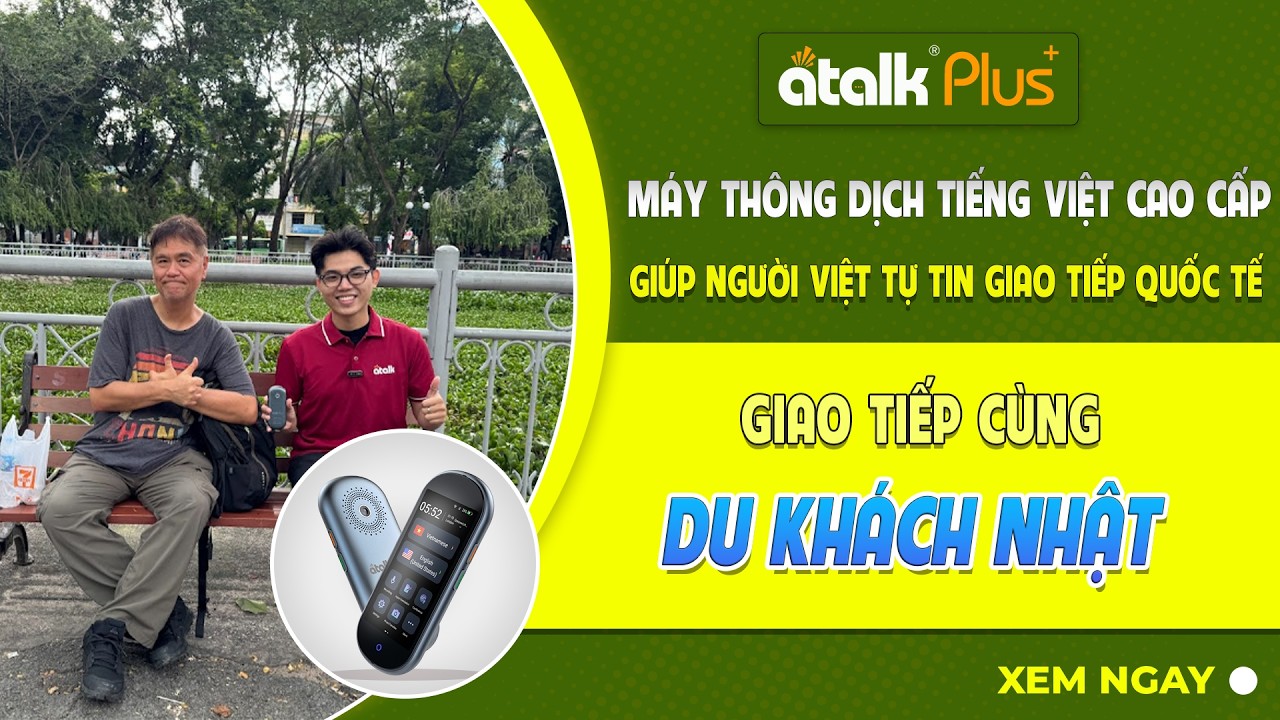 Phiên Dịch 2 Chiều Tiếng Nhật - Việt Với Máy Phiên Dịch ATalk Plus+