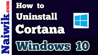 How to uninstall Cortana from Windows 10