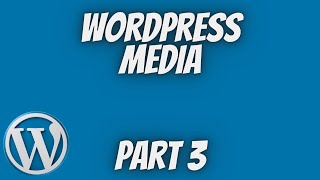 Wordpress Media | Wordpress Theme Development Part 3 | Tech Tian