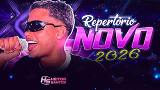 HEITOR SANTOS REPERTORIO NOVO MAIO 2026 - MUSICAS NOVAS