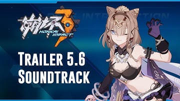 v5.6 Elysian Reverie Trailer PV Soundtrack BGM OST - Honkai Impact 3rd